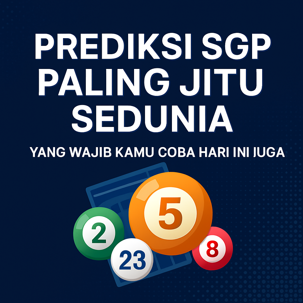 Prediksi SGP Paling Jitu Sedunia